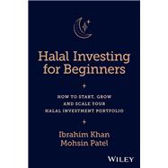 Halal Investing for Beginners How to Start, Grow and Scale Your Halal Investment Portfolio