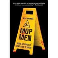 Mop Men : Inside the World of Crime Scene Cleaners