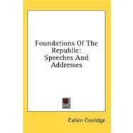 Foundations of the Republic : Speeches and Addresses