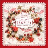 French General: A Year of Jewelry 36 Projects with Vintage Beads