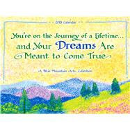 You're on the Journey of a Lifetime. and Your Dreams Are Meant to Come True 2015 Calendar