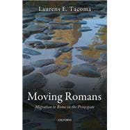 Moving Romans Migration to Rome in the Principate
