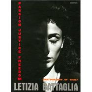 Letizia Battaglia : Passion, Justice, Freedom -- Photographs of Sicily