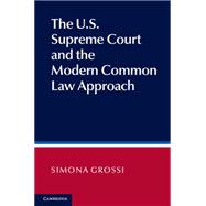The U.S. Supreme Court's Modern Common Law Approach to Judicial Decision Making