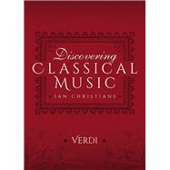 Discovering Classical Music: Verdi