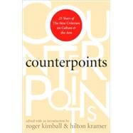 Counterpoints 25 Years of The New Criterion on Culture and the Arts