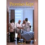 Promises Kept: The University of Mississippi Medical Center