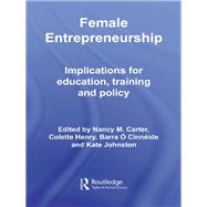 Female Entrepreneurship: Implications for Education, Training and Policy