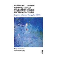 Coping Better With Chronic Fatigue Syndrome/Myalgic Encephalomyelitis