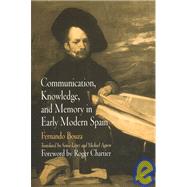 Communication, Knowledge, and Memory in Early Modern Spain