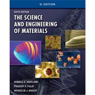 The Science and Engineering of Materials, SI Edition, 6th Edition