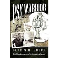 Psywarrior : The Misadventures of an Insolent Warrior