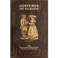 Costumes of Europe - 1852 Reprint