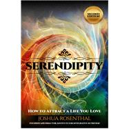 Serendipity How to Attract a Life You Love