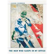 The Man Who Sleeps in My Office
