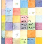 A Is for Adultery, Angst and Adults Only