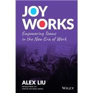 Joy Works Empowering Teams in the New Era of Work