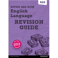 Revise AQA GCSE (9–1) English Language Revision Guide