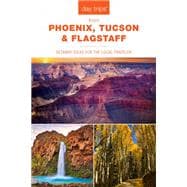 Day Trips® from Phoenix, Tucson & Flagstaff Getaway Ideas for the Local Traveler