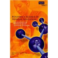 Building a Science of Nursing Education Foundation for Evidence-Based Teaching-Learning