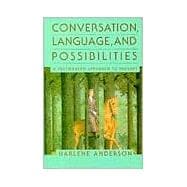 Conversation, Language, And Possibilities A Postmodern Approach To Therapy
