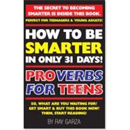 Proverbs for Teens: How to Be Smarter in Only 31 Days!