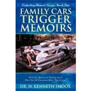 Family Cars Trigger Memoirs: Write Your Memoirs by Thinking Small! Share Your Life Experiences Before They Are Lost!