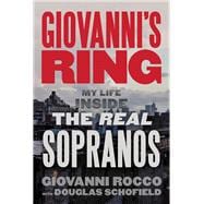 Giovanni's Ring My Life Inside the Real Sopranos
