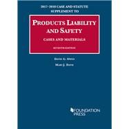Products Liability and Safety, Cases and Materials: 2017-2018 Case and Statute Supplement (University Casebook Series) 2018th Edition