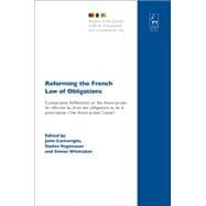Reforming the French Law of Obligations Comparative Reflections on the Avant-projet de réforme du droit des obligations et de la prescription ('the Avant-projet Catala')