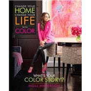 Change Your Home, Change Your Life With Color