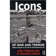 Icons of War and Terror: Media Images in an Age of International Risk