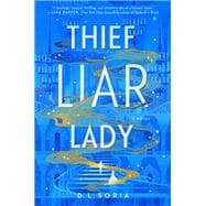 Thief Liar Lady A Novel