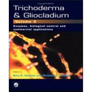 Trichoderma And Gliocladium, Volume 2: Enzymes, Biological Control and commercial applications