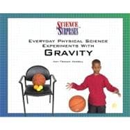 Everyday Physical Science Experiments With Gravity