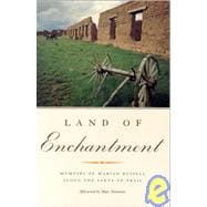 Land of Enchantment: Memoirs of Marian Russell Along the Santa Fe Trail : As Dictated to Mrs. Hal Russell