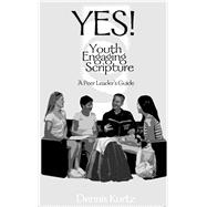 YES! Youth Engaging Scripture: A Peer Leader's Guide