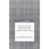 English Studies: The State of the Discipline, Past, Present, and Future