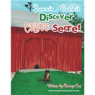 Bonnie and Connie Discover Callie’s Secret,9781514428054