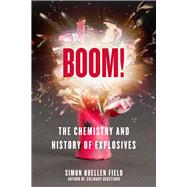 Boom! The Chemistry and History of Explosives