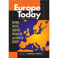 Europe Today : National Politics, European Integration, and European Security