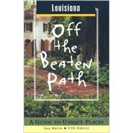 Louisiana Off the Beaten Path®; A Guide to Unique Places