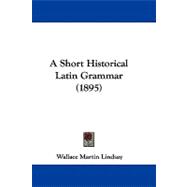 A Short Historical Latin Grammar