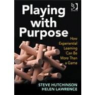 Playing with Purpose: How Experiential Learning Can Be More Than a Game