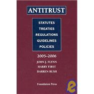 Antitrust: Statutes, Treaties, Regulations, 2005 - 2006