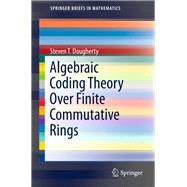 Algebraic Coding Theory over Finite Commutative Rings