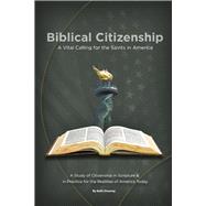 Biblical Citizenship A Vital Calling for the Saints in America