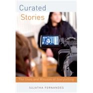 Curated Stories The Uses and Misuses of Storytelling