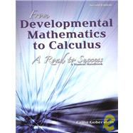 From Developmental Mathematics to Calculus : A Road to Success: A Student Handbook