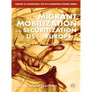 Migrant Mobilization and Securitization in the US and Europe